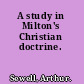 A study in Milton's Christian doctrine.