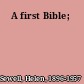 A first Bible;