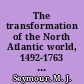 The transformation of the North Atlantic world, 1492-1763 an introduction /