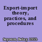 Export-import theory, practices, and procedures