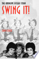 Swing it! : the Andrews Sisters story /