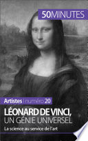 Leonard de Vinci, un genie universel : La science au service de l'art /