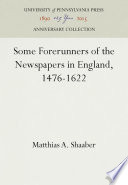 Some forerunners of the newspaper in England, 1476-1622