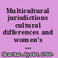 Multicultural jurisdictions cultural differences and women's rights /