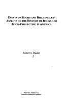 Essays on books and bibliophiles : aspects on the history of books and book-collecting in America /