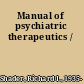 Manual of psychiatric therapeutics /