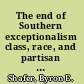 The end of Southern exceptionalism class, race, and partisan change in the postwar South /