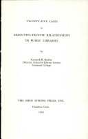 Twenty-five cases in executive-trustee relationships in public libraries.