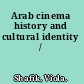 Arab cinema history and cultural identity /