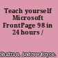 Teach yourself Microsoft FrontPage 98 in 24 hours /
