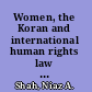 Women, the Koran and international human rights law the experience of Pakistan /