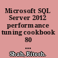 Microsoft SQL Server 2012 performance tuning cookbook 80 recipes to help you tune SQL Server 2012 and achieve optimal performance /