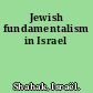 Jewish fundamentalism in Israel