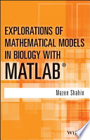 Explorations of mathematical models in biology with MATLAB /