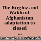 The Kirghiz and Wakhi of Afghanistan adaptation to closed frontiers and war /