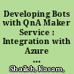 Developing Bots with QnA Maker Service : Integration with Azure Bot Service and Microsoft Bot Framework /