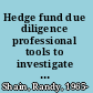 Hedge fund due diligence professional tools to investigate hedge fund managers /