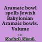 Aramaic bowl spells Jewish Babylonian Aramaic bowls. Volume one /