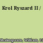 Krol Ryszard II /