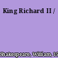 King Richard II /