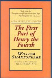 The first part of Henry the Fourth : with the life and death of Henry sirnamed Hot-Spurre /