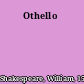 Othello