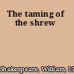 The taming of the shrew