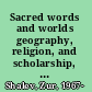 Sacred words and worlds geography, religion, and scholarship, 1550-1700 /