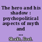 The hero and his shadow : psychopolitical aspects of myth and reality in Israel /