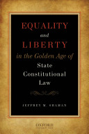 Equality and liberty in the golden age of state constitutional law /