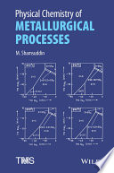 Physical chemistry of metallurgical processes /