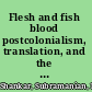 Flesh and fish blood postcolonialism, translation, and the vernacular /