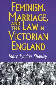 Feminism, marriage, and the law in Victorian England /