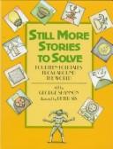 Still more stories to solve : fourteen folktales from around the world /