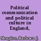 Political communication and political culture in England, 1558-1688