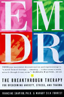 EMDR : the breakthrough therapy for overcoming anxiety, stress, and trauma /