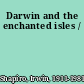 Darwin and the enchanted isles /