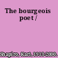The bourgeois poet /