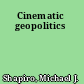 Cinematic geopolitics