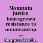 Mountain justice homegrown resistance to mountaintop removal, for the future of us all /