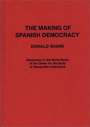 The making of Spanish democracy /