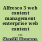 Alfresco 3 web content management enterprise web content management made easy and affordable /