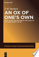 An ox of one's own : royal wives and religion at the court of the third dynasty of Ur /