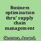 Business optimisation thru' supply chain management