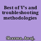 Best of V's and troubleshooting methodologies