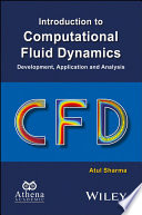 Introduction to computational fluid dynamics : development, application and analysis /