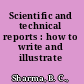 Scientific and technical reports : how to write and illustrate /