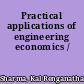 Practical applications of engineering economics /