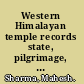 Western Himalayan temple records state, pilgrimage, ritual and legality in Chambā /