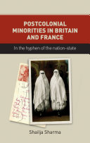 Postcolonial minorities in Britain and France : in the hyphen of the nation-state /